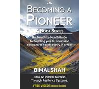 Becoming a Pioneer- A Book Series: The Month-by-Month Guide to Doubling Your Business and Taking Over Your Industry In A Year-Book 12
