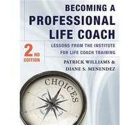 Becoming a Professional Life Coach by Williams & Patrick & Ed.D. Diane S Menendez, Patrick Williams (Auteur)
