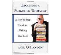 Becoming A Published Therapist: A Step-By-Step Guide To Writing Your Book