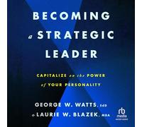 Becoming a Strategic Leader: Capitalize on the Power of Your Personality