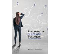 Becoming a Successful Tax Agent: Your Step by Step Guide