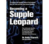 Becoming a Supple Leopard by Glen Cordoza Kelly Starrett - Glen Cordoza (Auteur)