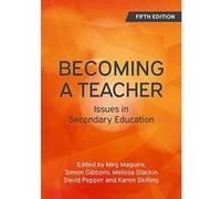 Becoming a Teacher: Issues in Secondary Education - [Version Originale] Inconnu (Auteur)