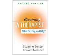 Becoming a Therapist: What Do I Say, and Why?