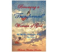 Becoming A "Transformed" Woman Of God