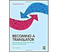 Becoming A Translator: An Introduction To The Theory And Practice Of Translation