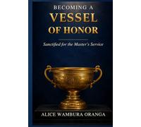 Becoming a Vessel of Honor: Sanctified for the Master's Service