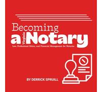 Becoming A Virginia Notary: Law, Professional Ethics, and Financial Management for Notaries