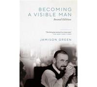 Becoming a Visible Man Jamison Green (Auteur)