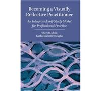 Becoming a Visually Reflective Practitioner by Marzilli Miraglia & Kathy University of Massachusetts Dartmouth & USA. Klein, Sheri R. (Kent State University, USA) Marzilli Miraglia, Kathy (University 