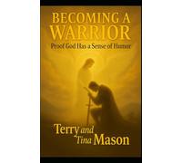 Becoming a Warrior: Proof God Has a Sense of Humor