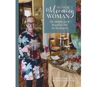 Becoming a Welcoming Woman: The Simple Art of Reaching Out by Inviting In
