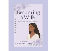 Becoming A wife: Companion workbook