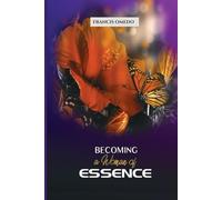 Becoming a Woman of Essence: Every lady’s guide to fruitful and satisfactory living