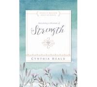 Becoming a Woman of Strength by Cynthia Heald Cynthia Heald (Auteur)