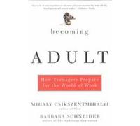 Becoming Adult Barbara Schneider, Mihaly Csikszentmihalyi (Auteur)