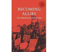 Becoming Allies: Civil Liberties Activism in India
