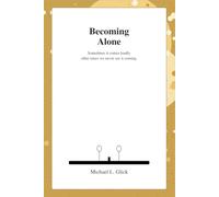 Becoming Alone: Understanding Loss, Love, and What Comes Next