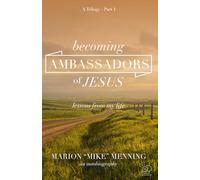 Becoming Ambassadors of Jesus: Lessons from My Life