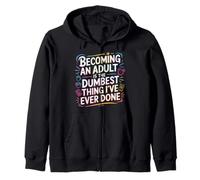Becoming an Adult Was A Terrible Idea - Sweat à Capuche