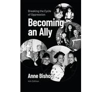 Becoming an Ally: Breaking the Cycle of Oppression