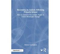 Becoming an AutismAffirming Primary School - Melanie Cunningham - Taylor amp Francis Ltd - Livre en Anglais - Hardback Melanie CunninghamMelanie Cunningham (Auteur)