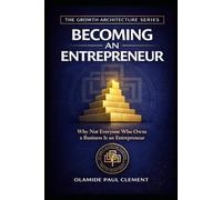 BECOMING AN ENTREPRENEUR: Why Not Everyone Who Owns a Business Is an Entrepreneur