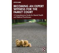 Devenir expert témoin pour le tribunal familial – Guide pour praticiens en santé mentale et médicaux
