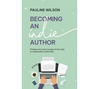 Becoming an Indie Author: Finding voice and courage on the road to independent authorship