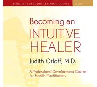 Becoming an Intuitive Healer [Import]