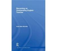 Becoming an Outstanding English Teacher by SidaNicholls & Kate programme leader for a teacher training course & UK SidaNicholls Kate programme leader for a teacher training course UK (Auteur)