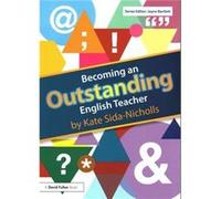 Becoming An Outstanding English Teacher Kate Programme Leader For A Teacher Training Course Sida - Nicholls, Uk (Auteur)