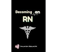 Becoming an RN Clinical Notebook: 5x8 Pocket-size notebook for clinical docuentation | Nursing student clinical rotations tool | Guided template for ... have | Gift for nurses and nursing student