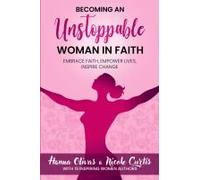 Becoming An Unstoppable Woman In Faith