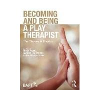 Becoming And Being A Play Therapist