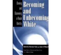 Becoming and Unbecoming White, Critical Studies in Education and Culture Series