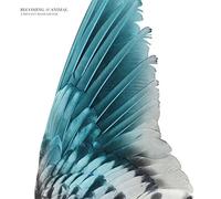 Becoming Animal - A Distant Hand Lifted