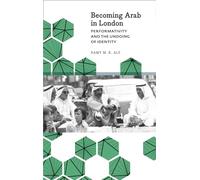 Becoming Arab in London: Performativity and the Undoing of Identity