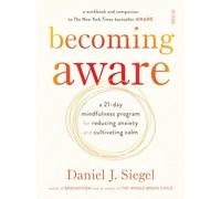 Becoming Aware: a 21-day mindfulness program for reducing anxiety and cultivating calm
