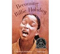 Becoming Billie Holiday by C Weatherford C Weatherford (Auteur)