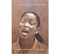 Becoming Billie Holiday Carole Weatherford (Auteur)