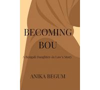 Becoming Bou: A Bengali Daughter-In-Laws Story