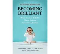 Becoming Brilliant by Kathy HirshPasek Roberta Michnick Golinkoff, Kathryn Hirsh - Pasek (Auteur)
