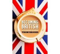 Becoming British: UK Citizenship Examined - [Version Originale] Inconnu (Auteur)