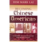 Becoming Chinese American, Critical Perspectives on Asian Pacific Americans Series Him Mark Lai (Auteur)