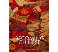 Becoming Chinese: Essays on Self-Discovery from Head to Toe