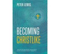Becoming Christlike by Peter Author Lewis Peter Lewis, (Auteur)