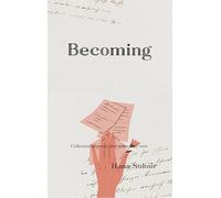 Becoming - Collection of poetry that echoes my own.