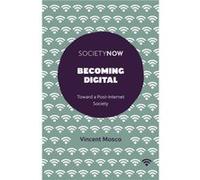 Becoming Digital by Mosco & Vincent Queens University & Canada Inconnu (Auteur)