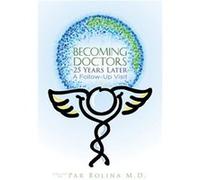 Becoming Doctors 25 Years Later by Managing editor Par Bolina Managing editor Par Bolina (Auteur)